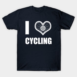 Cycling Bicycle Athlete Love Slogan Gift For Cyclist T-Shirt